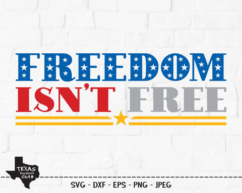 Freedom Isn't Free | Patriotic SVG SVG Texas Southern Cuts 