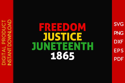 Freedom Justice Juneteenth 1865 SVG PNG PDF Cut File SVG Creativedesigntee 