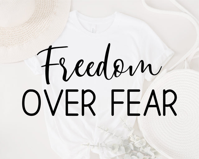 Freedom Over Fear SVG,Motivational svg,Positive quote svg,Inspirational svg,Women's shirt svg cut file SVG Fauz 
