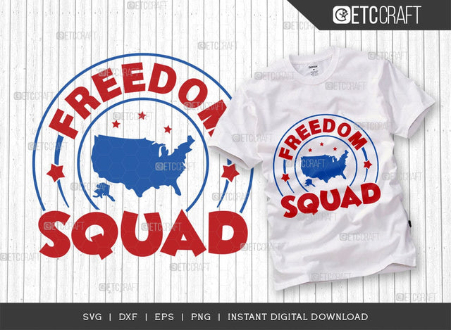 Freedom Squad SVG Cut File, Independence Day Svg, Memorial Day Svg, Patriotic Svg, 4th Of July Quote Design, TG 02871 SVG ETC Craft 