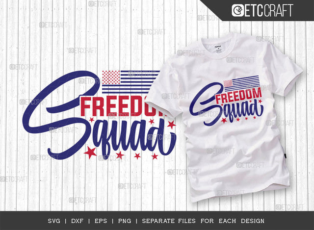 Freedom Squad SVG Cut File, National Freedom Day Svg, 1 February Svg, America Svg, Patriotic Svg, USA Flag, Holiday Svg, Freedom Quote, ETC T00462 SVG ETC Craft 