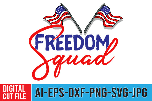 Freedom Squad SVG Design ,Freedom Squad SVG Cut File SVG BlackCatsMedia 