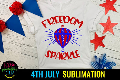 Freedom to Sparkle 4th July Sublimation Design- July 4th Sublimation Happy Printables Club 