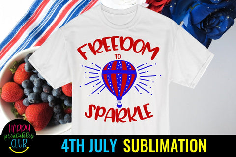 Freedom to Sparkle 4th July Sublimation Design- July 4th Sublimation Happy Printables Club 