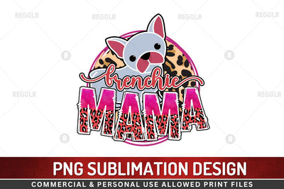 Frenchie mama SVG Sublimation Regulrcrative 