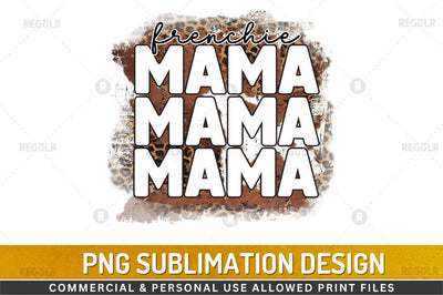 Frenchie mama SVG Sublimation Regulrcrative 