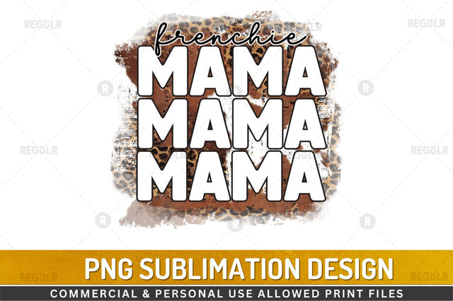 Frenchie mama SVG Sublimation Regulrcrative 