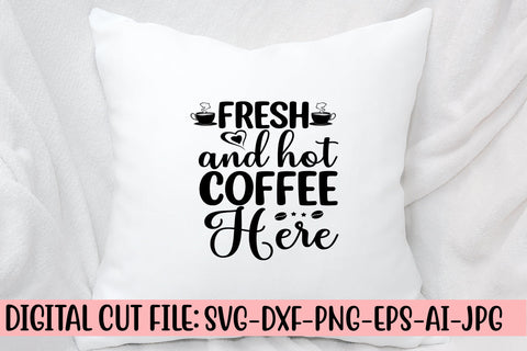Fresh And Hot Coffee Here SVG Cut File SVG Syaman 