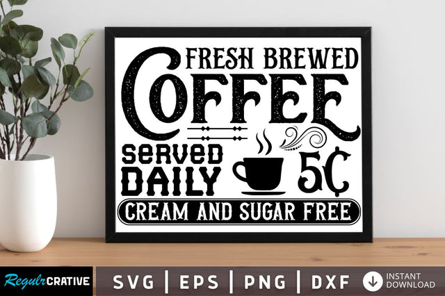 Fresh brewed coffee served daily 5c SVG SVG Regulrcrative 