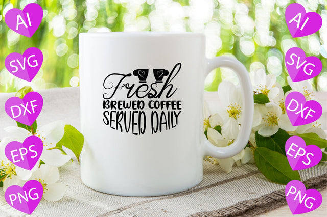Fresh Brewed Coffee Served Daily SVG CraftlabSvg29 