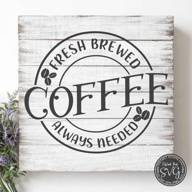 Fresh Brewed Coffee SVG I Want That SVG 
