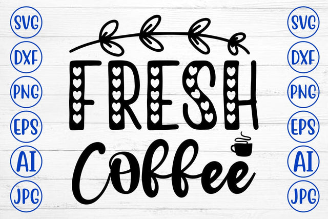 Fresh Coffee SVG Cut File SVG Syaman 