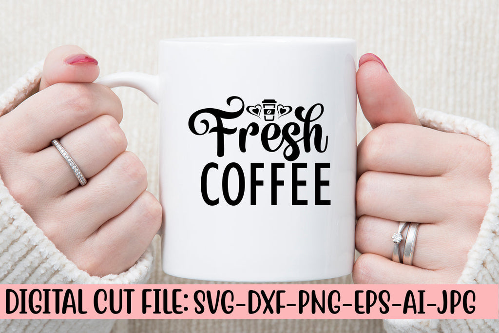 Fresh Coffee SVG Cut File - So Fontsy