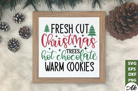 Fresh cut christmas trees hot chocolate.warm cookies Sign Making SVG SVG akazaddesign 