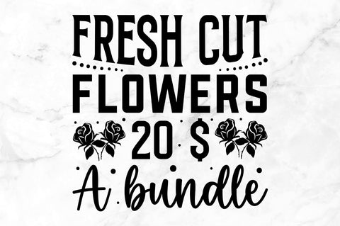 Fresh cut flowers 20 $ a bundle SVG SVG Regulrcrative 