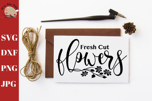 Fresh Cut Flowers - flowers wall decal - fresh cut flowers farmhouse sign svg cut file SVG The Artsy Spot 