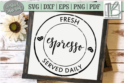 Fresh Espresso Served Daily SVG File SVG TB Designs 