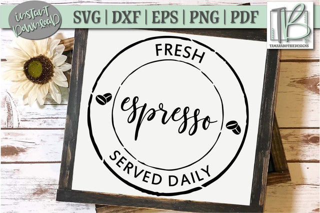 Fresh Espresso Served Daily SVG File SVG TB Designs 