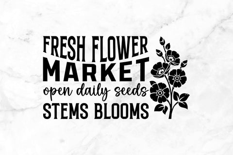 Fresh flower market open daily seeds stems blooms SVG SVG Regulrcrative 