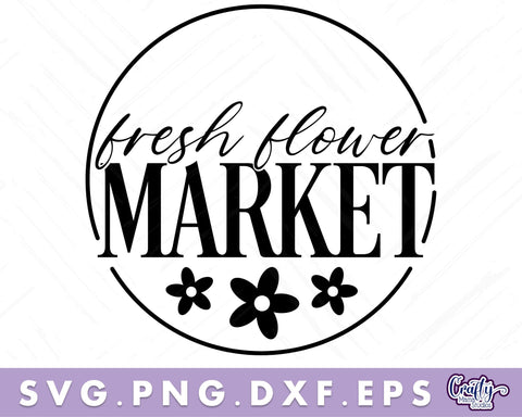 Fresh Flower Market | Round Spring Svg | Spring Door Sign SVG Crafty Mama Studios 