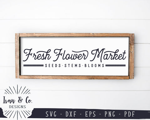 Fresh Flower Market SVG Files | Farmhouse Decor Svg | Spring Sign Svg | Spring Svg | Commercial Use | Digital Cut Files (1156714187) SVG Ivan & Co. Designs 