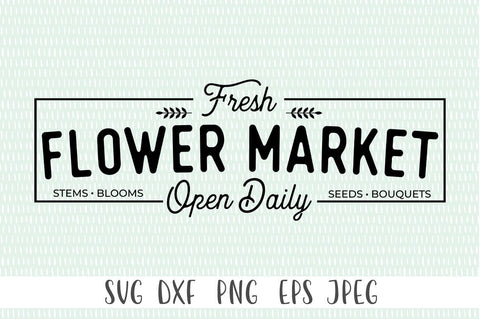 Fresh Flower Market SVG, Spring Decor SVG, Farmhouse Spring Decor SVG SVG Simply Cutz 