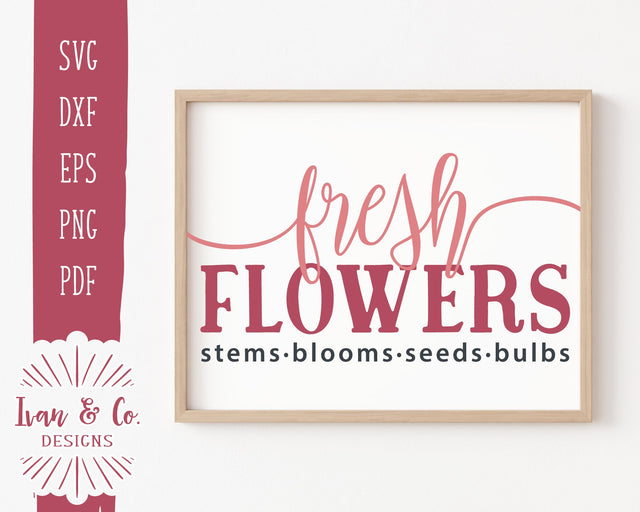 Fresh Flowers SVG Files | Spring Svg | Farmhouse Svg | Market Svg | Commercial Use | Cricut | Silhouette | Digital Cut Files | DXF PNG (1321774530) SVG Ivan & Co. Designs 