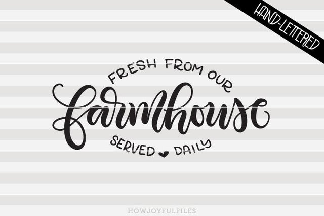 Fresh from our farmhouse, served daily - Kitchen sign art | SVG PNG PDF and DXF files SVG HowJoyful 
