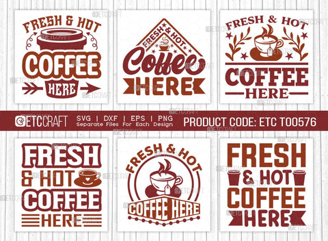 Fresh & Hot Coffee Here SVG Bundle, Coffee Svg, Coffee Party Svg, Coffee Life, Coffee Quotes, ETC T00576 SVG ETC Craft 