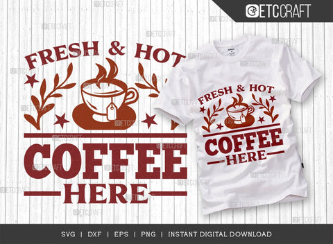 Fresh & Hot Coffee Here SVG Cut File, Coffee Svg, Coffee Party Svg, Coffee Life, Coffee Quotes, ETC T00576 SVG ETC Craft 