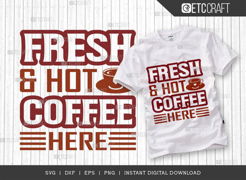 Fresh & Hot Coffee Here SVG Cut File, Coffee Svg, Coffee Party Svg, Coffee Life, Coffee Quotes, ETC T00576 SVG ETC Craft 