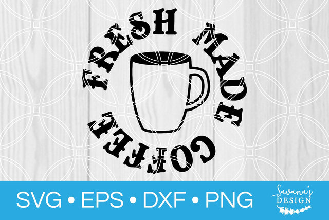 Fresh Made Coffee SVG SavanasDesign 