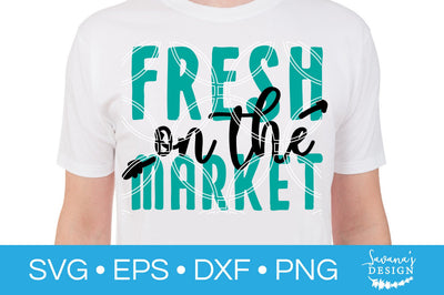 Fresh On The Market SVG SVG SavanasDesign 