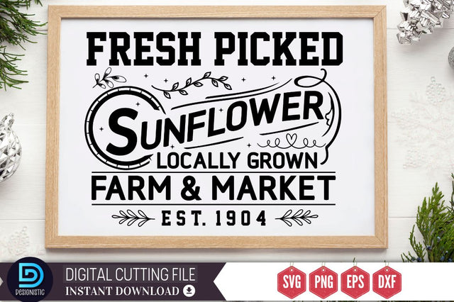 Fresh picked sunflower locally grown farm & market est.1904 SVG SVG DESIGNISTIC 