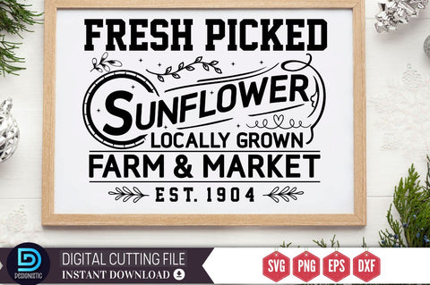 Fresh picked sunflower locally grown farm & market est.1904 SVG SVG DESIGNISTIC 
