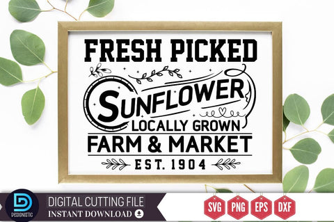Fresh picked sunflower locally grown farm & market est.1904 SVG SVG DESIGNISTIC 
