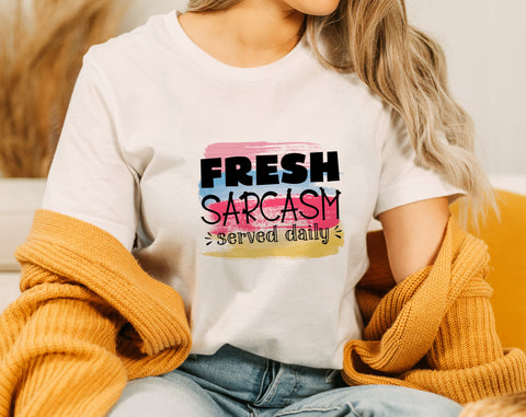 Fresh Sarcasm Served Daily PNG, Funny Design For Sublimation Sublimation HappyDesignStudio 