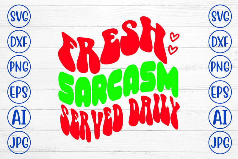 Fresh Sarcasm Served Daily Retro SVG SVG Syaman 