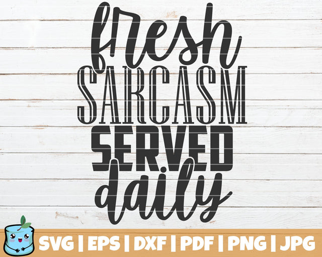 Fresh Sarcasm Served Daily SVG MintyMarshmallows 