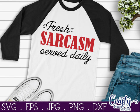 Fresh Sarcasm Served Daily Svg SVG Crafty Mama Studios 