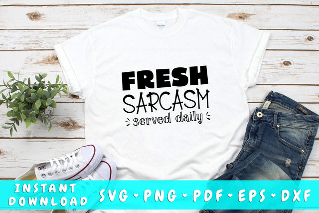 Fresh Sarcasm Served Daily SVG SVG HappyDesignStudio 