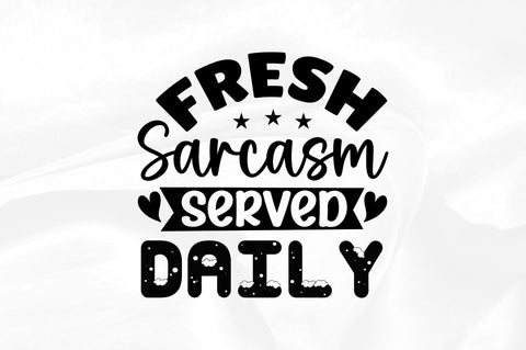 Fresh sarcasm served daily SVG SVG Regulrcrative 