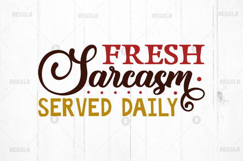 Fresh Sarcasm served daily SVG SVG Regulrcrative 