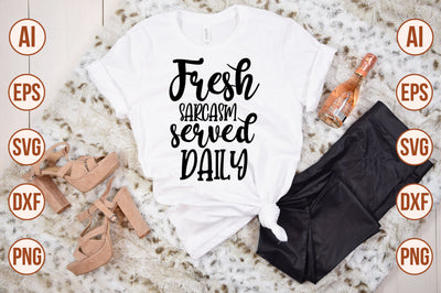 Fresh Sarcasm Served Daily svg SVG shah alam 