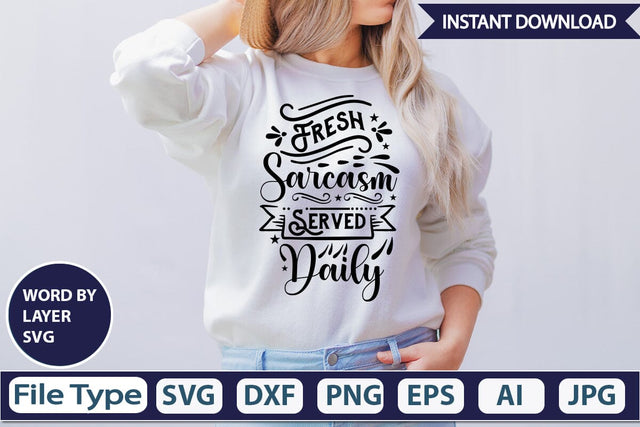 Fresh Sarcasm Served Daily SVG SVGs,Quotes and Sayings,Food & Drink,On Sale, Print & Cut SVG DesignPlante 503 