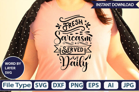 Fresh Sarcasm Served Daily SVG SVGs,Quotes and Sayings,Food & Drink,On Sale, Print & Cut SVG DesignPlante 503 