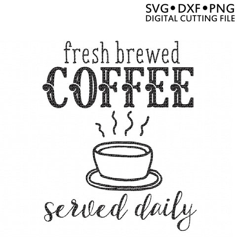 Fresh Served Coffee SVG So Fontsy Design Shop 