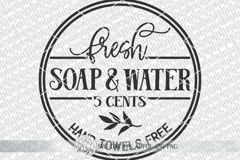 Fresh Soap And Water SVG | Round Farmhouse Sign | DXF and more! SVG Diva Watts Designs 