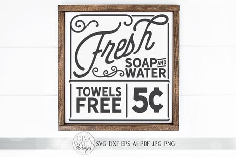 Fresh Soap And Water SVG | Vintage Farmhouse Sign | DXF and more! SVG Diva Watts Designs 
