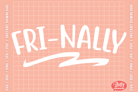 FRI-NALLY | funny weekend SVG SVG Partypantaloons 